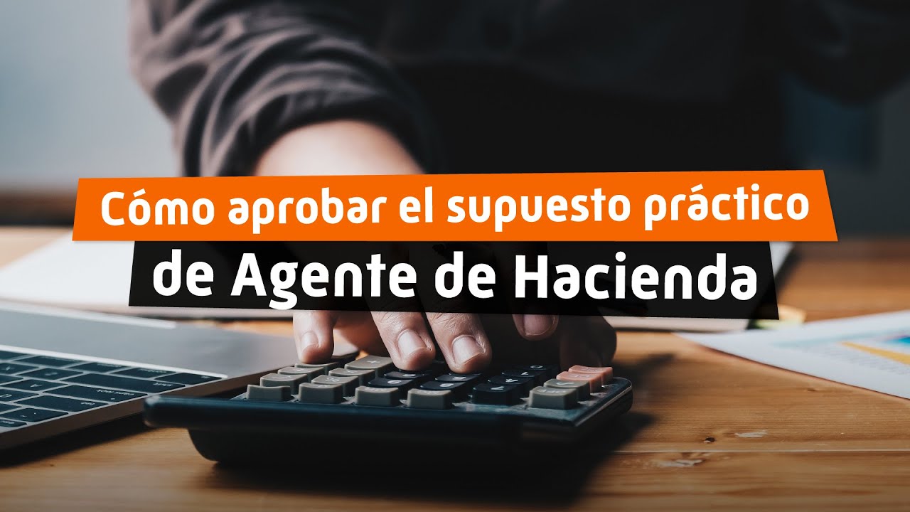 aprobar agente de hacienda en seis meses