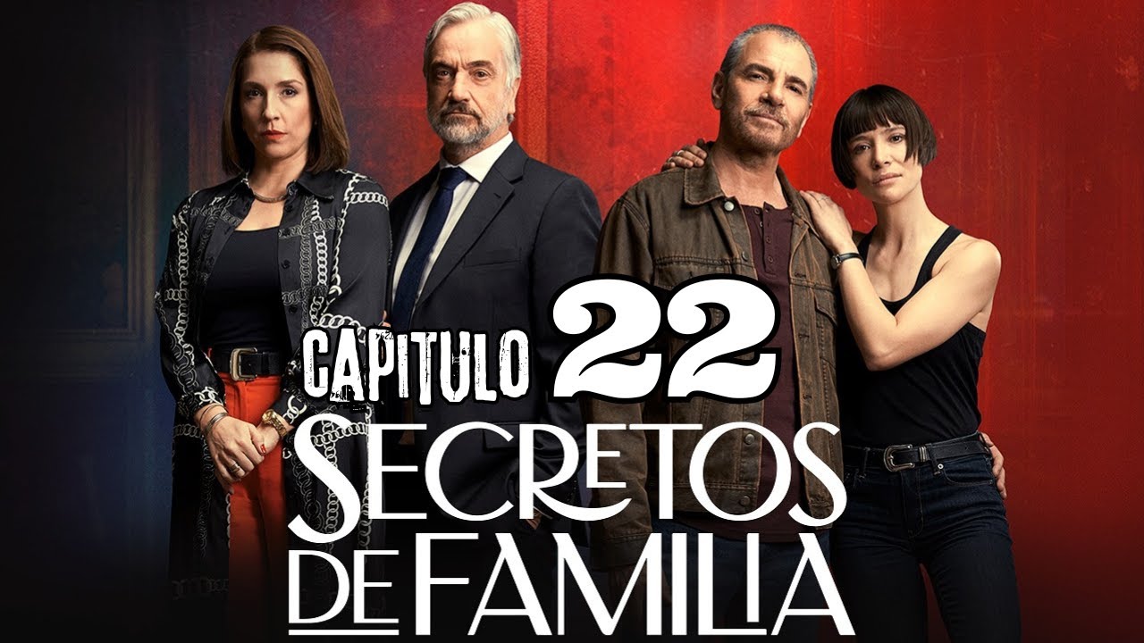 secreto de familia capitulo 22 en español
