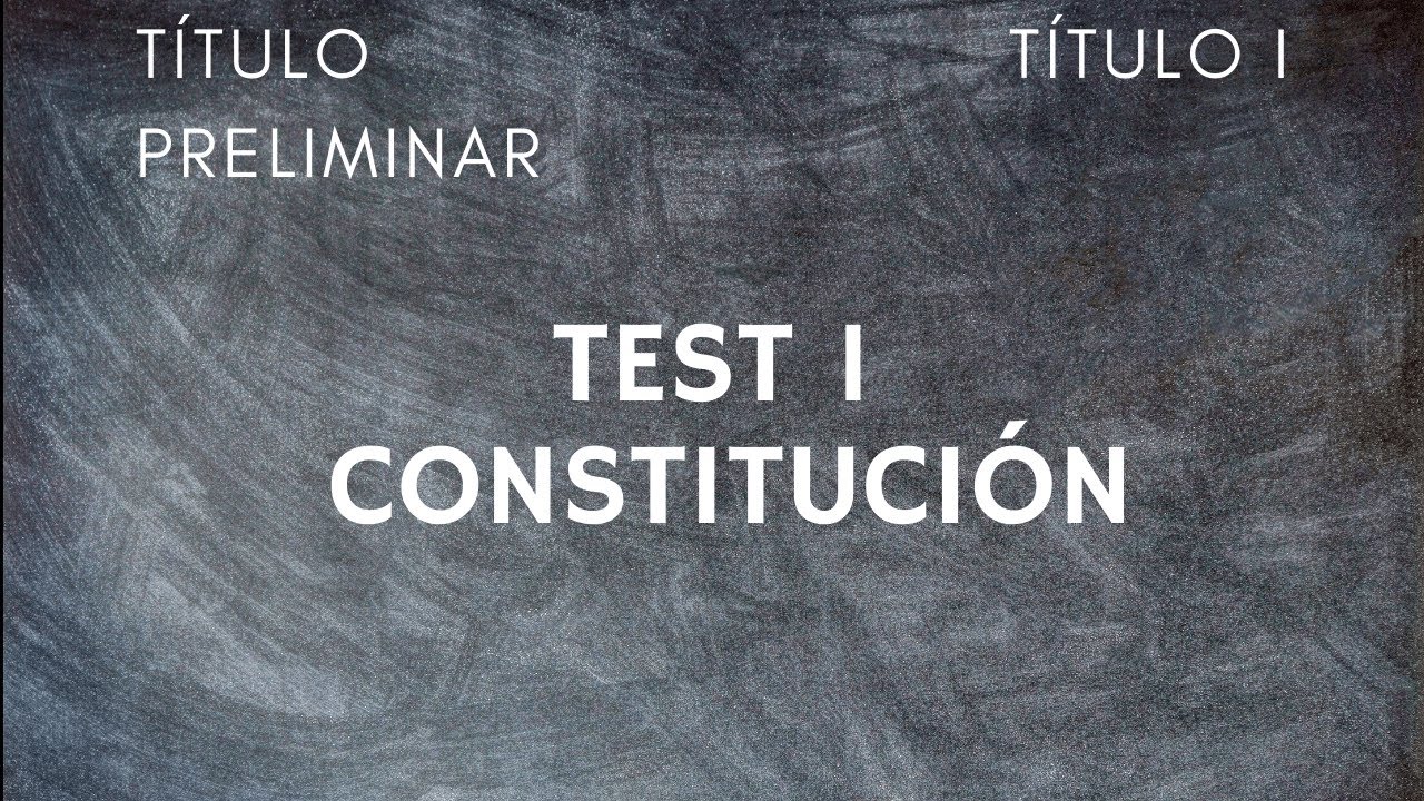 test constitución título 1 y preliminar