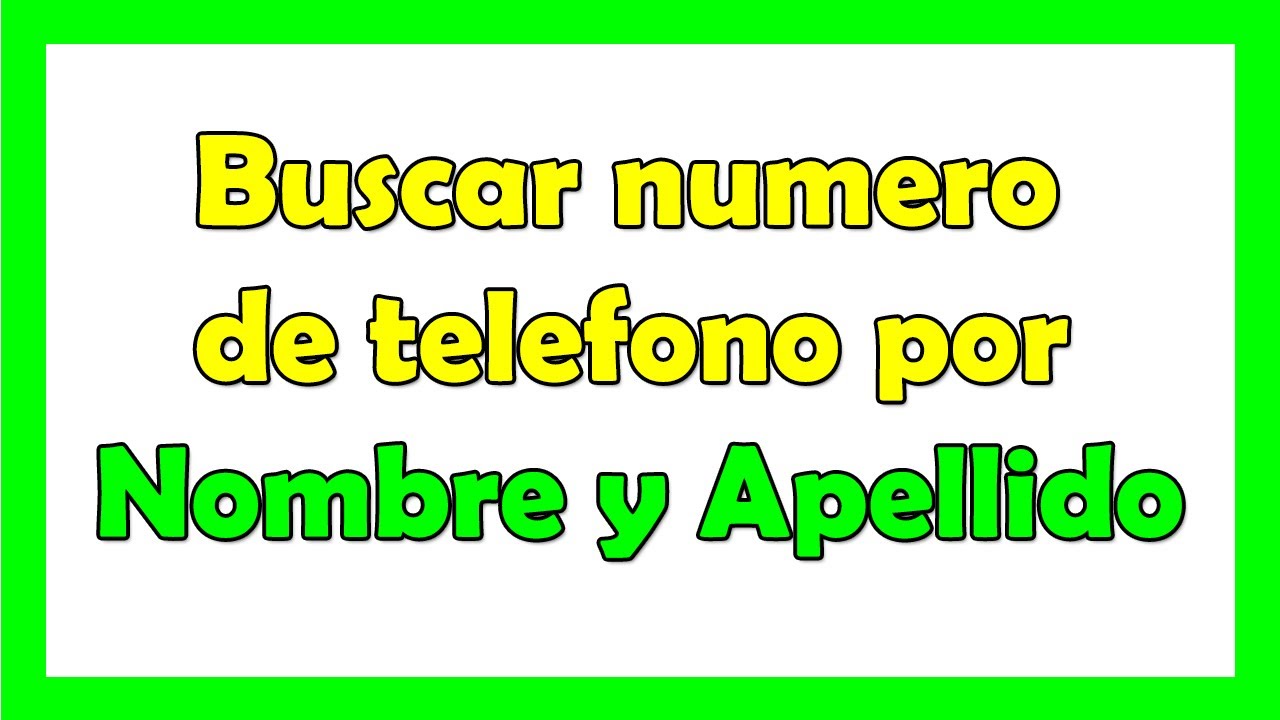 buscar número de teléfono por nombre y apellido españa