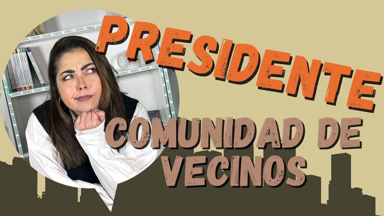 como saber quien es el presidente de la comunidad