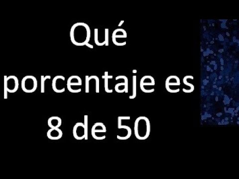cuantos es el 50 de 8