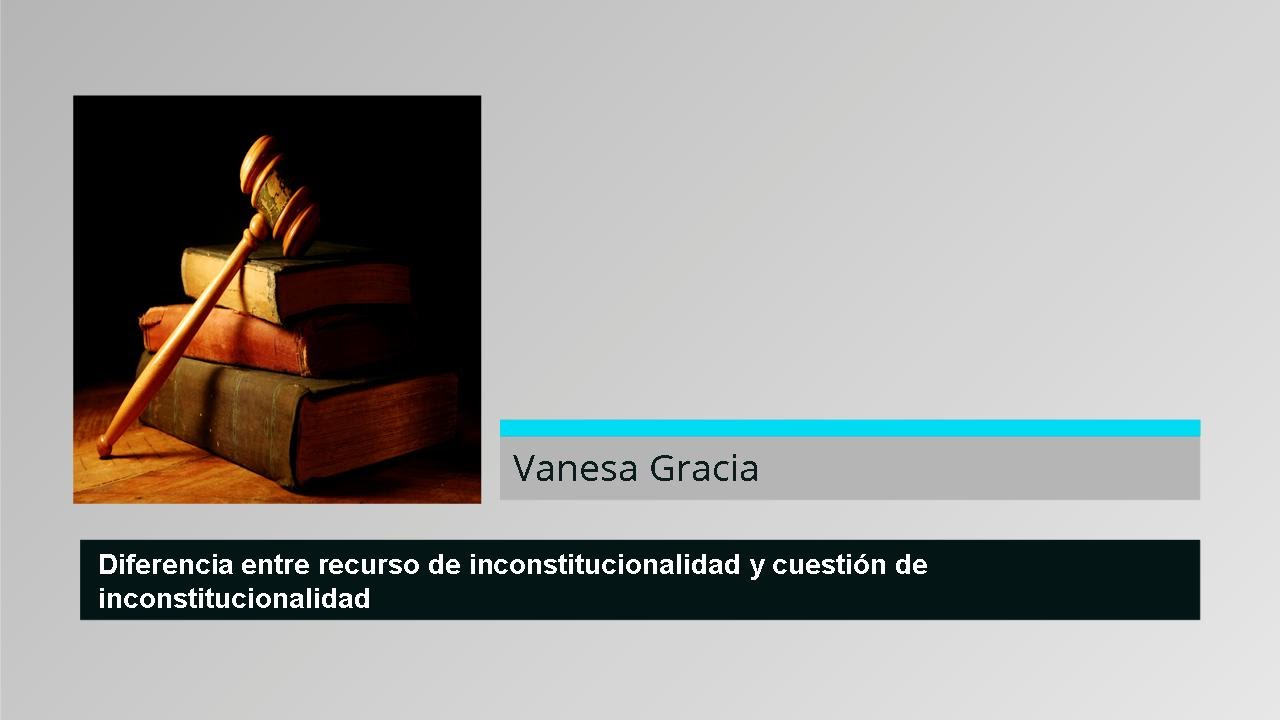diferencia entre recurso y cuestión de inconstitucionalidad