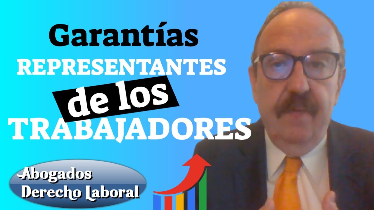 garantias de los representantes de los trabajadores