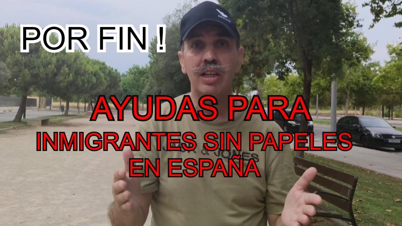 ayudas para inmigrantes sin papeles en españa 2021