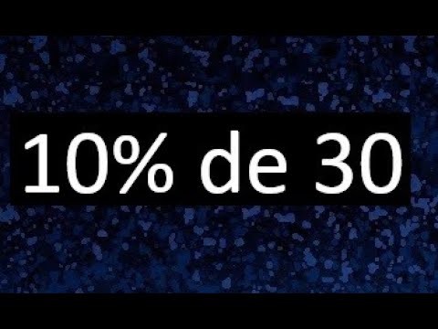 cuanto es el 10 por ciento de 30
