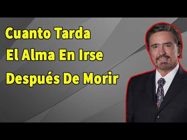 cuanto tarda el alma en abandonar el cuerpo