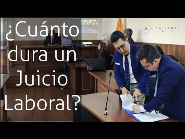 cuanto tarda en salir un juicio laboral