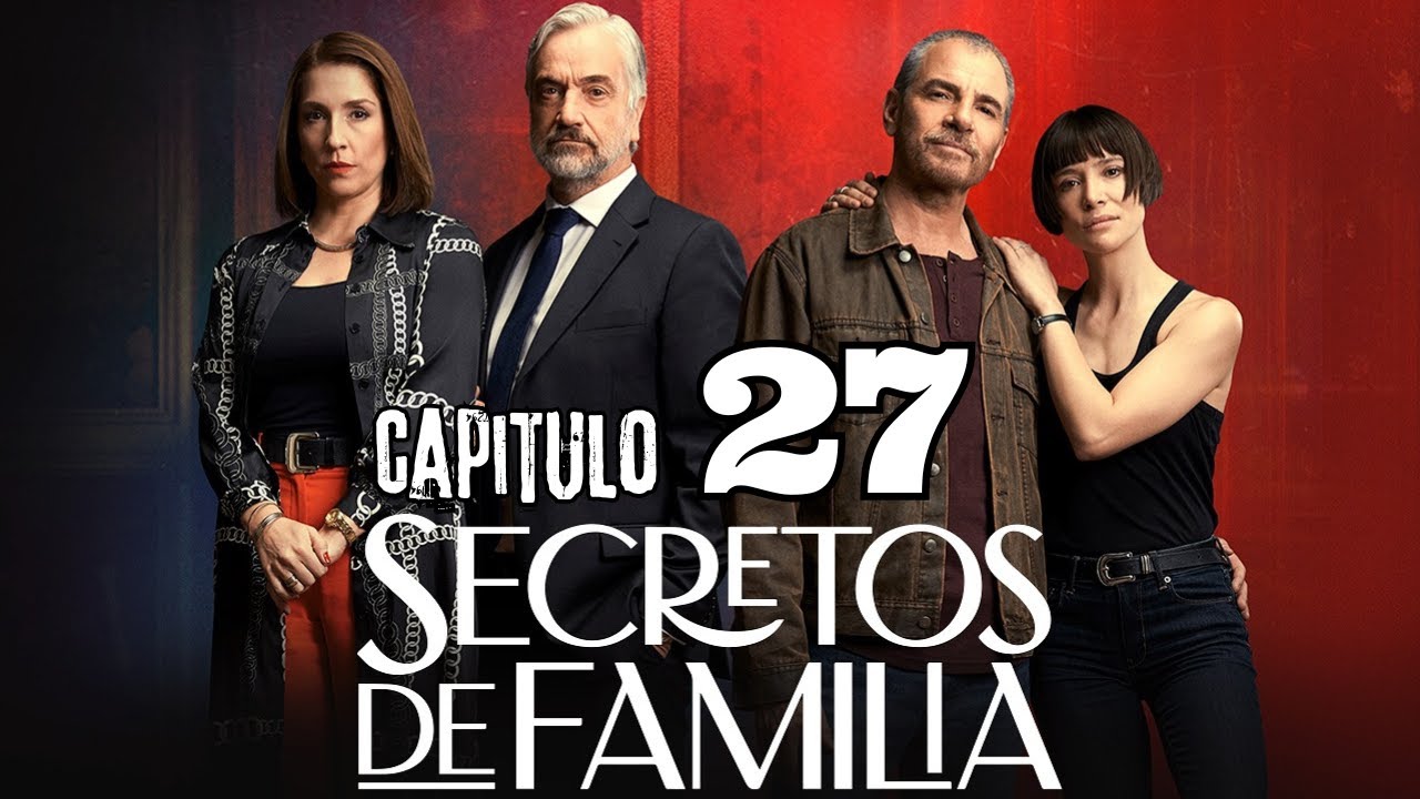 secretos de familia capitulo 27 completo en español