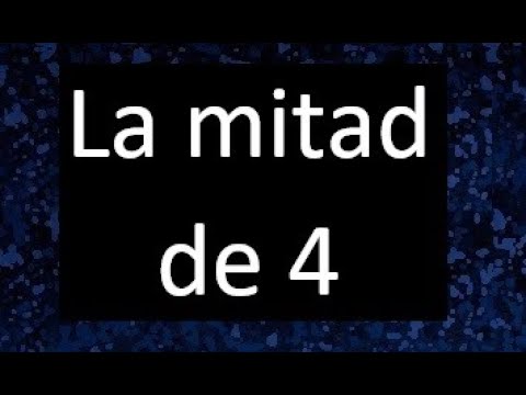 la mitad de 4+4 cuanto es