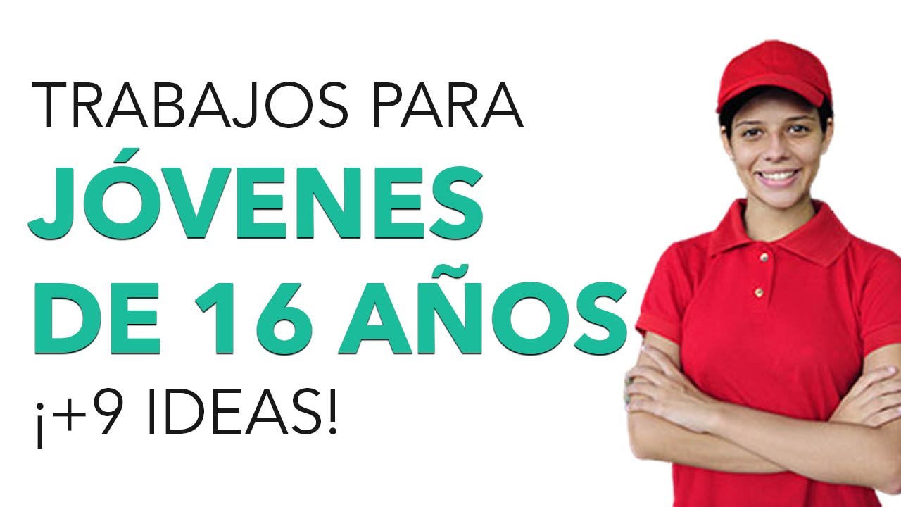 trabajos para 16 años sin experiencia