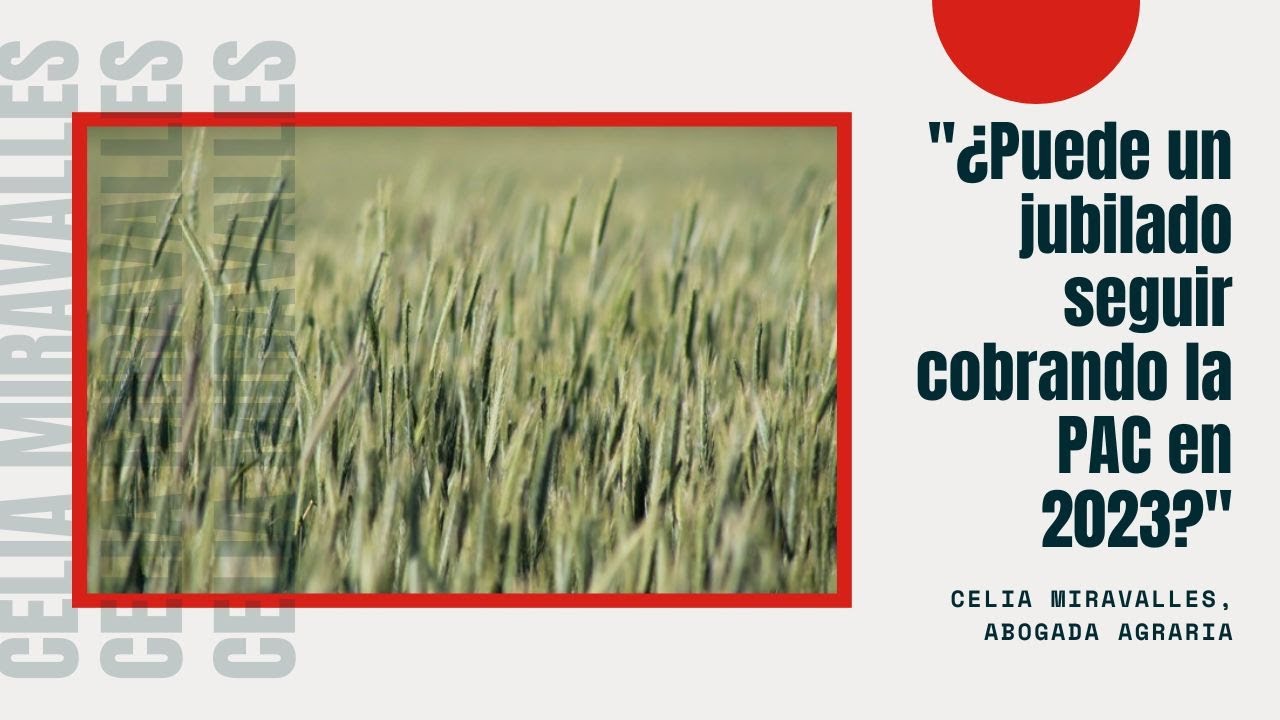 un agricultor jubilado puede cobrar la pac